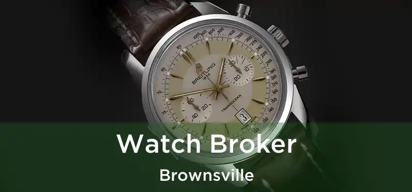  Watch Broker Brownsville