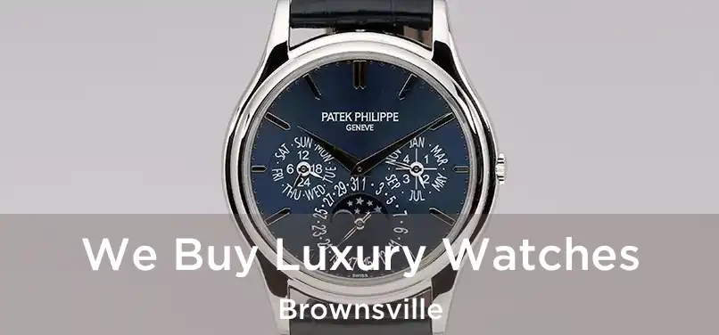  We Buy Luxury Watches Brownsville